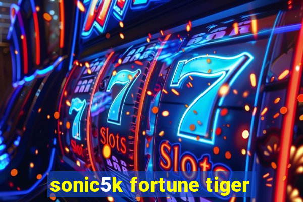 sonic5k fortune tiger